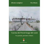 Cascina dei Poveri luogo del cuore. Tra passato, presente e futuro