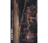 Cascina. Le mura, la città, le chiese