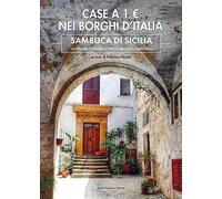 Case a 1€ nei borghi d'Italia. Sambuca di Sicilia: un esempio di successo nel governo del territorio