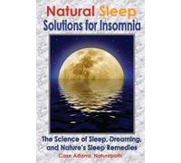 Case Adams Naturopath Natural Sleep Solutions for Insomnia (Tascabile)