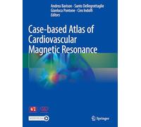 Case-based Atlas of Cardiovascular Magnetic Resonance