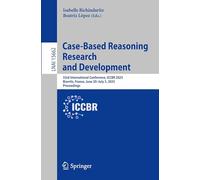 Case-based Reasoning Research and Development: 33rd International Conference, Iccbr 2025, Biarritz, France, June 30-july 3, 2025, Proceedings: 15662