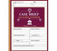 CASE BRIEF LAW SCHOOL NOTEBOOK: Legal Case Brief Templates for Law Students to Organize Facts, Issues, Rules, Arguments, Court Decisions and Case Notes