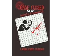 Case Closed A Word Search Book Challenge: Word Searches with Easy To Read I Case Closed I A Detective Word Search Book that Challenges with Evidence, Clues, and Criminal Mysteries I 6x9 110 pages I