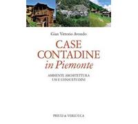 Case contadine in Piemonte. Ambiente, architettura, usi e consuetudini
