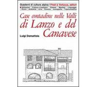 Case contadine nelle valli di Lanzo e del Canavese. Ediz. illustrata