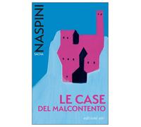 Libri Sacha Naspini - Le Case Del Malcontento
