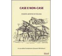 Case e non-case. Povertà abitative in Toscana