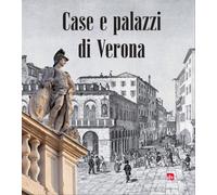 Case e palazzi di Verona - [Editrice La Grafica]