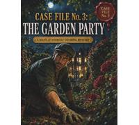 CASE FILE No. 3: The Garden Party: A Solve-It-Yourself Coloring Mystery