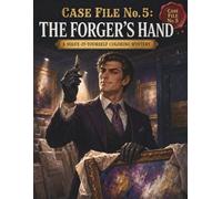 CASE FILE No. 5: The Forger's Hand: A Solve-It-Yourself Coloring Mystery