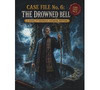CASE FILE No. 6: The Drowned Bell: A Solve-It-Yourself Coloring Mystery