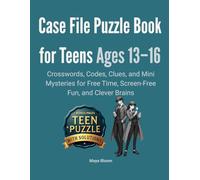 Case File Puzzle Book for Teens Ages 13-16: Crosswords, Codes, Clues, and Mini Mysteries for Free Time, Screen-Free Fun, and Clever Brains