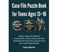 Case File Puzzle Book for Teens Ages 13-16: Father’s Day Gift Edition: Crosswords, Codes, Clues, and Mini Mysteries for Free Time, Screen-Free Fun, and Clever Brains