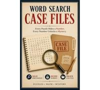Case File Word Search: A Detective's Puzzle Casebook: Find the Clues, Crack the Code, Solve the Case. A Word Search Detective Adventure for All Ages