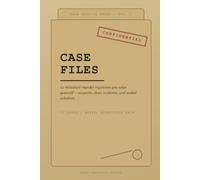 Case Files: 12 Miniature Murder Mysteries You Solve Yourself: Interactive Detective Puzzles with Suspects, Clues, Evidence and Solutions - A Solve-It-Yourself Mystery Collection for Adults