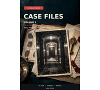 CASE FILES Volume 1: 15 Unsolved Murders: Read the Evidence. Name the Killer.