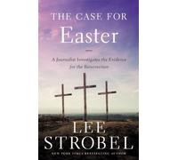 Case For Easter by Lee Strobel (February 14,2014)