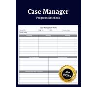 Case Manager Progress Notebook: Simple Client Care Documentation Journal to Record Session Notes Case Updates Goals Services Follow Ups and Organize ... Therapists and Healthcare Professionals