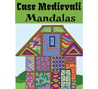 Case Medievali Mandalas: Libro da colorare per adulti e adolescenti | Mandala | Antistress, relax | Grande formato, 21,6x28 cm