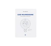 Case milanesissime. Piante dell'abitare del XXI secolo