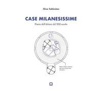 Case milanesissime. Piante dell'abitare del XXI secolo