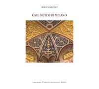 Case museo di Milano. Ediz. italiana e inglese
