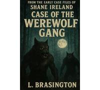 Case of the Werewolf: Shane Ireland, Book 4