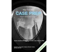 Case Prep MBB 2026 - Guida ai colloqui consulenza: Guida ai colloqui consulenza
