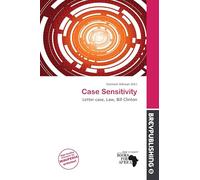 Case Sensitivity: Letter case, Law, Bill Clinton