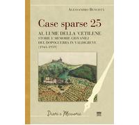 Case sparse 25. Al lume della 'cetilene. Storie e memorie giovani