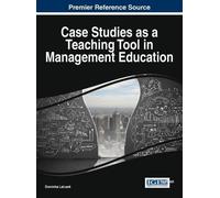 Case Studies as a Teaching Tool in Management Education (Copertina rigida)