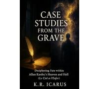 Case Studies from the Grave: Deciphering Fate within Allan Kardec’s Heaven and Hell (Le Ciel et l'Enfer)
