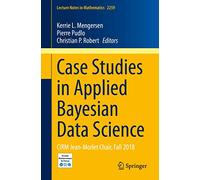 Case Studies in Applied Bayesian Data Science: CIRM Jean-Morlet Chair, Fall 2018: 2259