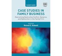 Case Studies in Family Business: Overcoming Destructiv - NUOVO Roland E. Kidwe 2