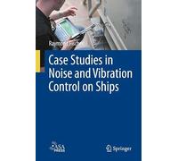 Case Studies in Noise and Vibration Control on Ships
