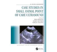 Case Studies in Small Animal Point of Care Ultrasound: A Color Handbook