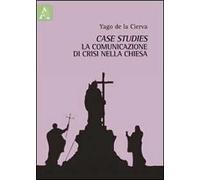 Case studies. La comunicazione di crisi nella Chiesa