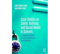Case Studies on Safety, Bullying, and Social Media in Schools: Current Issues in Educational Leadership by Laura Trujillo-Jenks (2015-10-07)