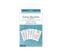 Case Studies: Stahl's Essential Psychopharmacology: Children and Adolescents (4)
