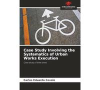 Case Study Involving the Systematics of Urban Works Execution: Case study of bike lanes