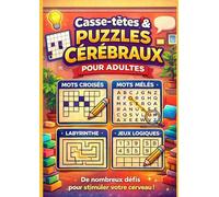 Case Tète & Puzzles Cèrèbraux - pour adults: Mots croisés • Mots mêlés • Labyrinthes • Défis logiques pour stimuler la mémoire, la concentration et la réflexion