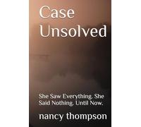 Case Unsolved: She Saw Everything. She Said Nothing. Until Now.