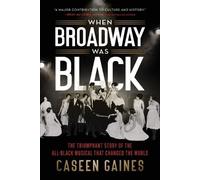 Caseen Gaines When Broadway Was Black (Tascabile)