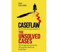 CASEFLAW | The Unsolved Cases | An Interactive Detective Puzzle Book: Inside You Will Find 10 Unsolved Mysteries and 50 Detective Puzzles: Codes, ... Suspect Has a Story. Can You Catch the Lie?