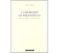 Casella, Paola. - L'umorismo di Pirandello. Ragioni intra e intertestuali.