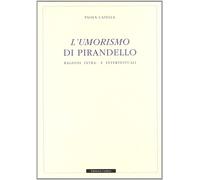 Casella, Paola. - L'umorismo di Pirandello. Ragioni intra e intertestuali.