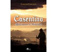 Casentino affascinante e misterioso