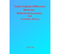 Cases Explain Difference Between Behavioral Economy: And Economy Theory
