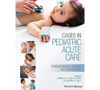 Cases in Pediatric Acute Care: Strengthening Clinical Decision Making